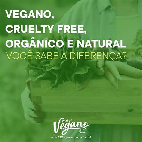 Vegano Vegetariano Cruelty Free Orgânico E Natural Qual A