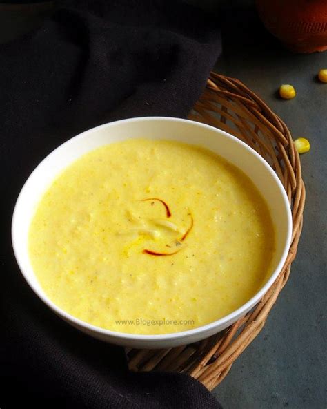 Sweet Corn Kheer Makai Kheer Indian Recipes Blogexplore