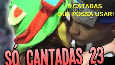 5 CANTADAS QUE POSSA USAR EM GAROTAS BUSCADAS EM CANTADAS ENFADONHAS