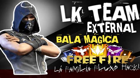 Upando Inscritos De External Lk Team Bala M Gica No Cs Rank Youtube