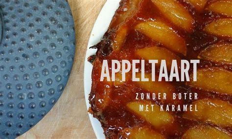 Gezond Appeltaart Recept Omgekeerde Appeltaart Leukegeit