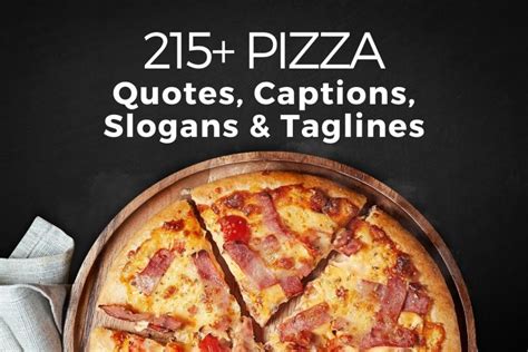 Pizza Quotes Captions Slogans And Taglines The Three Snackateers