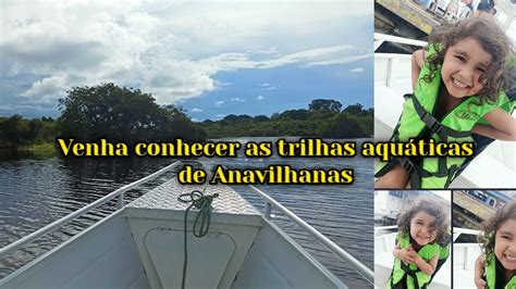 O Dia Em Que Conhecemos O Famoso Parque Anavilhanas No Amazonas Youtube