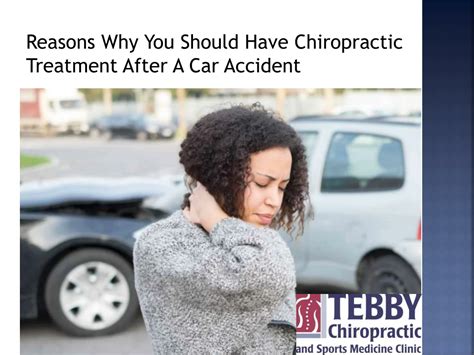 Ppt Reasons Why You Should Have Chiropractic Treatment After A Car