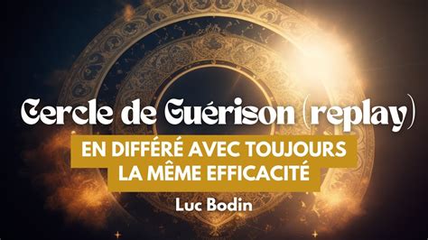 Cercle De Gu Rison Replay Octobre Youtube