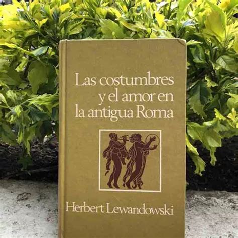 Libro Las Costumbres Y El Amor En La Antigua Roma Mercadolibre