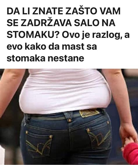 DA LI ZNATE ZAŠTO VAM SE ZADRŽAVA SALO NA STOMAKU Ovo je razlog a evo