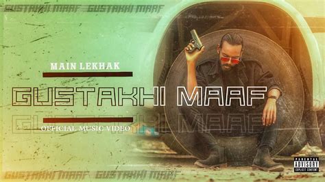 Gustakhi Maaf Main Lekhak Official Music Video Prod The D N