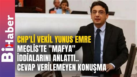 CHP li Vekil Yunus Emre Meclis te Mafya İddialarını Anlattı Cevap