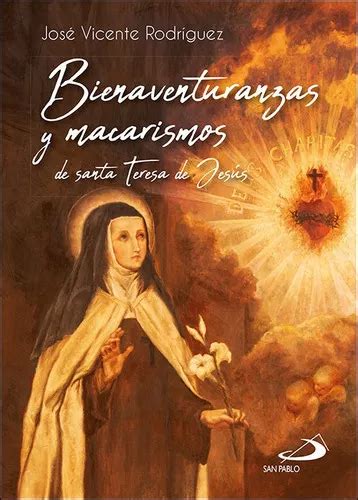 Bienaventuranzas Y Macarismos De Teresa De Jesus De Rodriguez