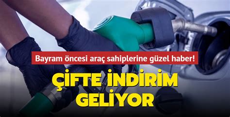 Bayram öncesi araç sahiplerine güzel haber Akaryakıtta çifte indirim