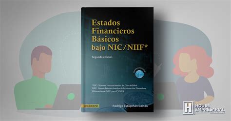 Estados Finacieros B Sicos Bajo Nic Niif House Empresarial