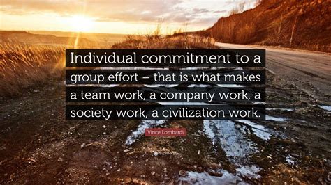 Vince Lombardi Quote “individual Commitment To A Group Effort That Is What Makes A Team Work