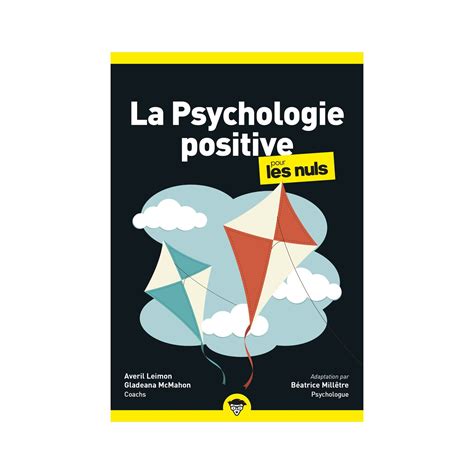 La Psychologie Positive Pour Les Nuls Poche E D Prix Carrefour