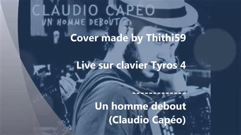 Un homme debout Claudio Capéo Tyros 4 cover YouTube