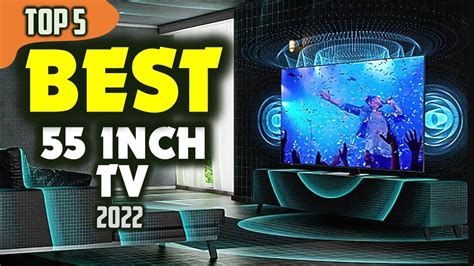 TOP 5 Best 55 Inch TV 2022 Best Picks YouTube