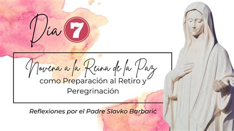 Día 7 Novena de Preparación al Retiro y Peregrinación medjugorje