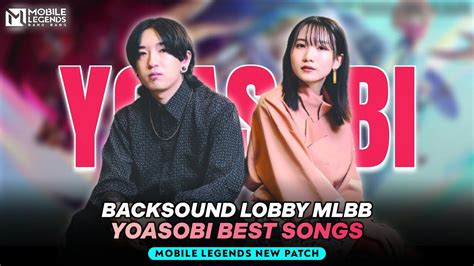 Ini Yang Kalian Tunggu Script Backsound Lobby Mobile Legends Yoasobi