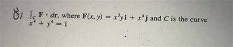 Solved F Dr Where F X Y X’yi X J And C Is The