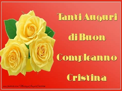 Buon Compleanno Cristina 92 Frasi Immagini E Video Da Inviare Alla