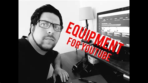 Youtube Equipment Things You Will Need To Start Your Channel