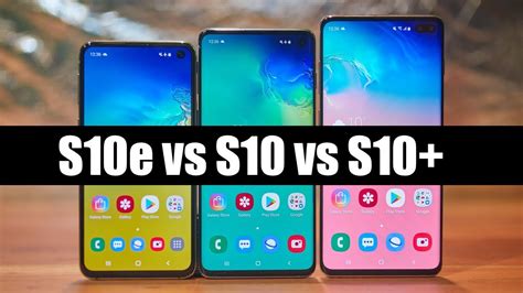 Galaxy S10e Vs S10 Vs S10 Plus Choose The Right One W This Precision