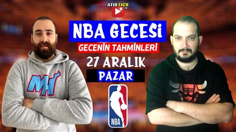 NBA GECESİ 27 Aralık Pazar 2020 NBA İddaa Tahminleri Atistics TV