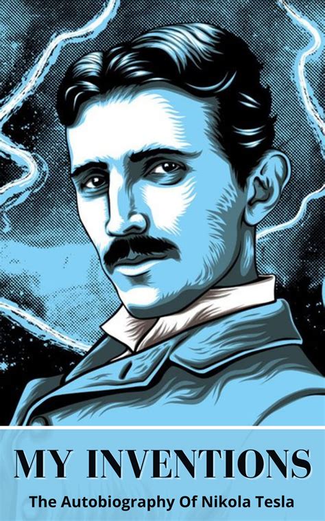 Nikola Tesla Imagination And The Man That Invented 20th Century Kindle Edition Sean Patrick 8