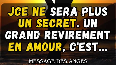 JCE NE Sera Plus UN SECRET Un Grand Revirement EN AMOUR C Est