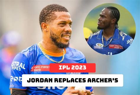 Chris Jordan Joins Mumbai Indians As Jofra Archer S Replacement In Ipl