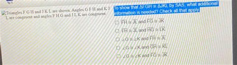 Solved Triangles F G H And J K L Are Shown Angles G F H And K J O