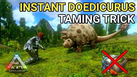 How To Tame High Level Doedicurus Fast Taming Trick Ark