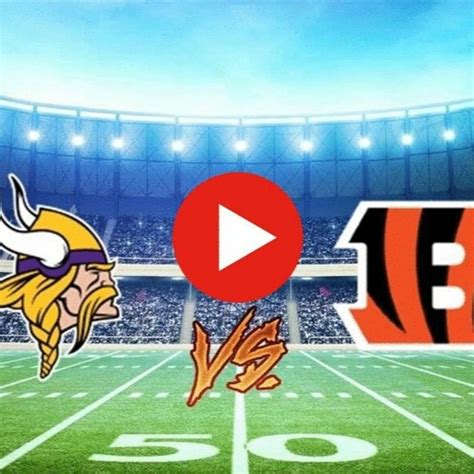 Stream Episode Watch Live Bengals Vs Vikings Streams Free Game