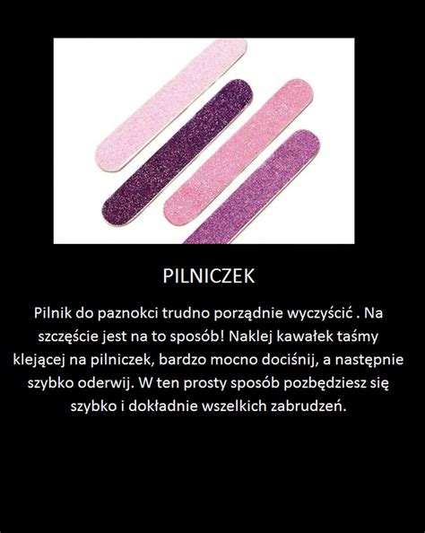 Jak skutecznie wyczyścić pilnik do paznokci Kobieceinspiracje.pl