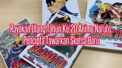 Rayakan Ulang Tahun Ke 20 Anime Naruto Pencipta Tawarkan Sketsa Baru