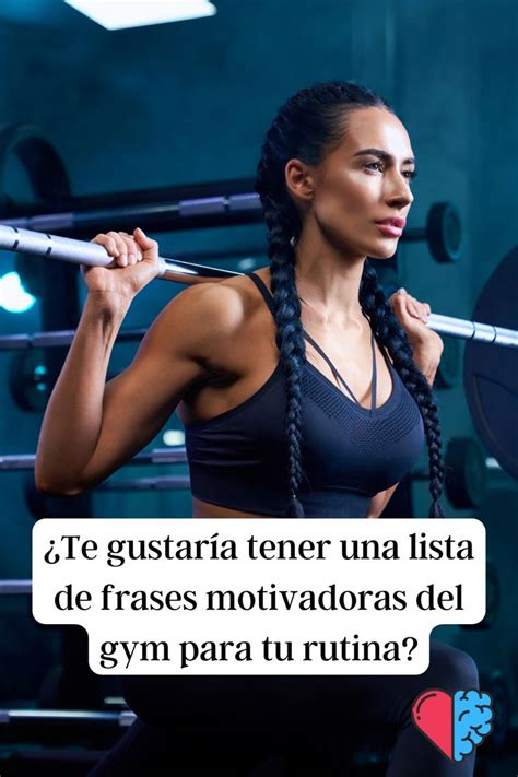 Te Gustar A Tener Una Lista De Frases Motivadoras Del Gym Para Tu Rutina