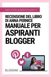 Recensione Del Libro Manuale Per Aspiranti Blogger Di Anna Pernice