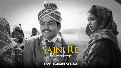 Sajni Re Mashup 2024 SICKVED Arijit Singh Romantic Anthem