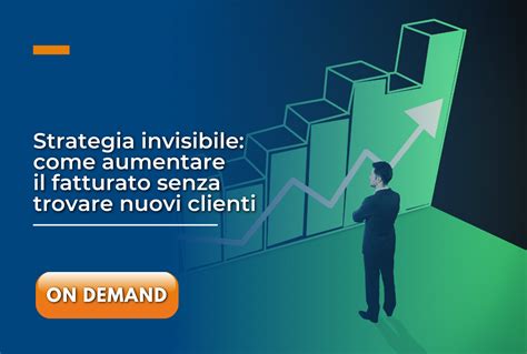 Luglio Strategia Invisibile Come Aumentare Il Fatturato