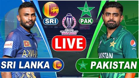 Live Pakistan Vs Sri Lanka 7th Match Live Score Cricket World Cup Live Live Match