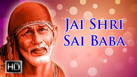 Shirdi Sai Baba Songs Baba Sai Baba Devotional Songs Jai Shri Sai