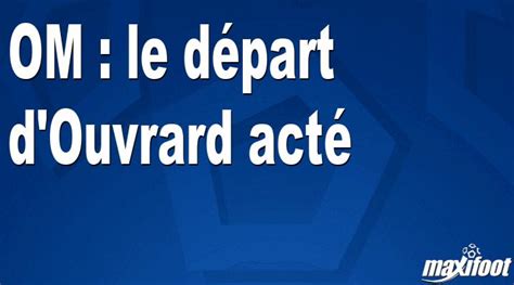 Om Le D Part D Ouvrard Act Football Maxifoot