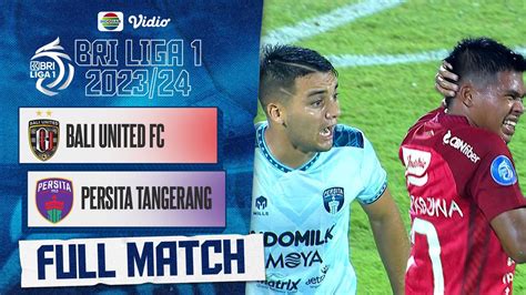 Bali United Fc Vs Persita Tangerang Full Match Bri Liga