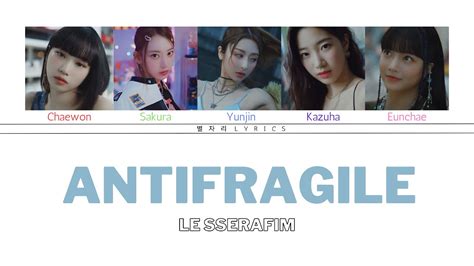 Le Sserafim 르세라핌 ‘antifragile’ Color Coded Lyrics Youtube