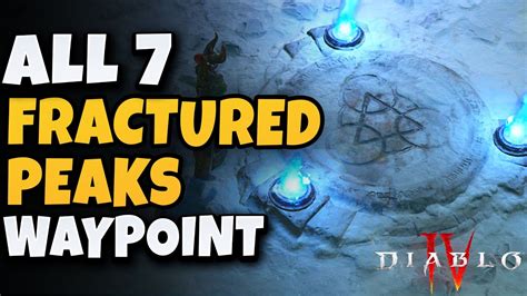 All 7 Fractured Peaks Waypoints Location Diablo 4 Youtube