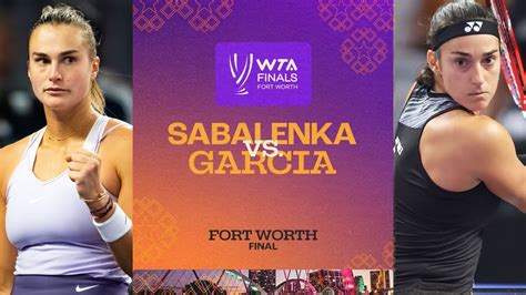 Aryna Sabalenka Vs Caroline Garcia Wta Finals Singles Final