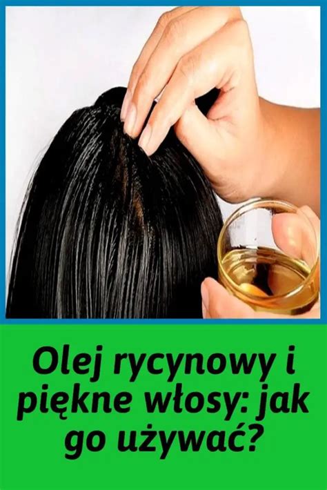 Olej rycynowy i piękne włosy jak go używać