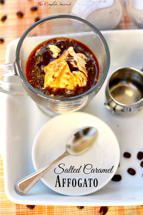 Salted Caramel Affogato 5 - The Complete Savorist