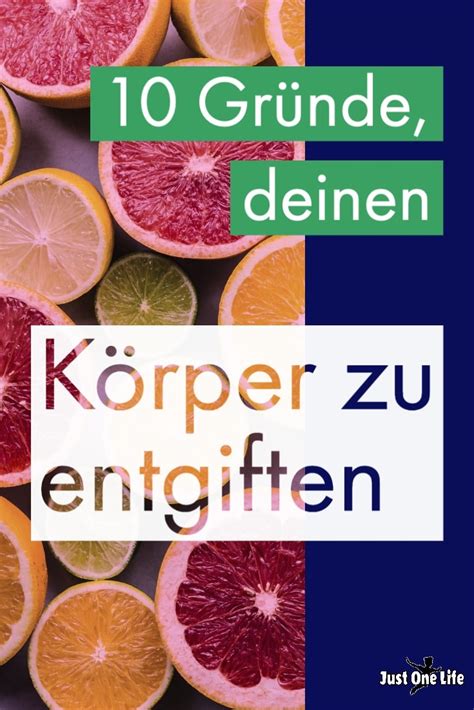 10 Gründe deinen Körper zu entgiften