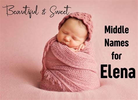 200 Beautiful Middle Names For Elena One Sharp Mama